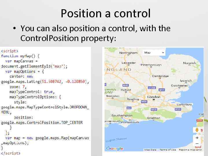  Position a control • You can also position a control, with the Control.