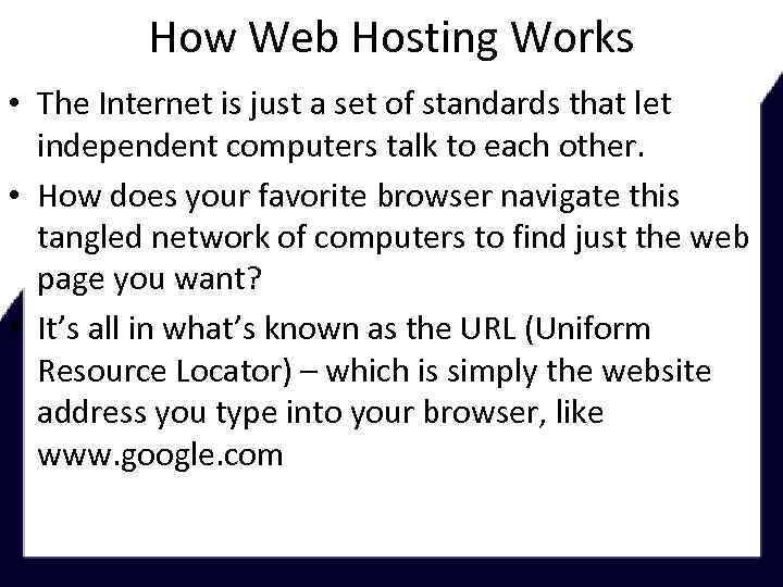 How Web Hosting Works • The Internet is just a set of standards that