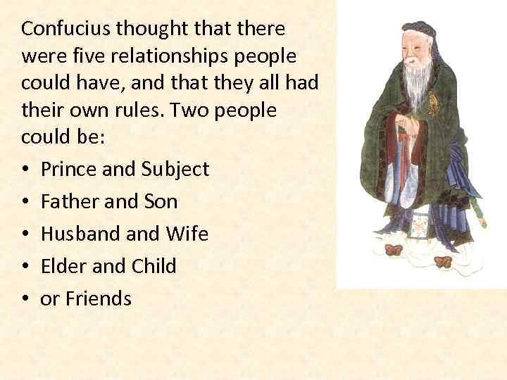 Confucius thought that there were five relationships people could have, and that they all