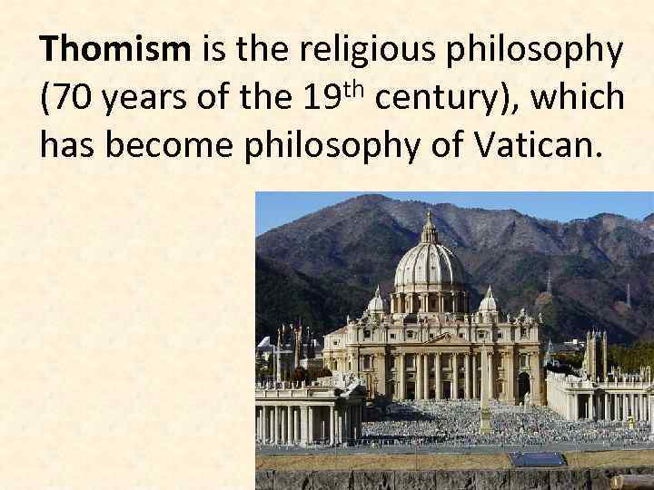 Thomism is the religious philosophy th century), which (70 years of the 19 has