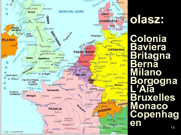 olasz: 3/15/2018 8 th UN Conf Stand Geographical Names Colonia Baviera Britagna Berna Milano