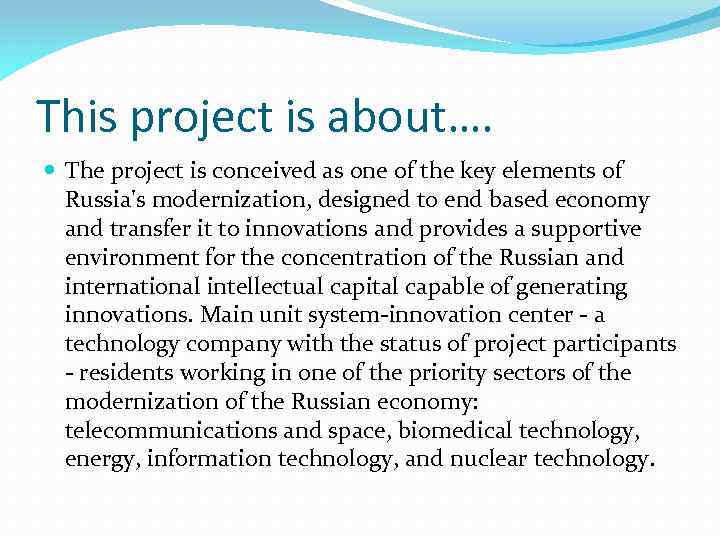 This project is about…. The project is conceived as one of the key elements