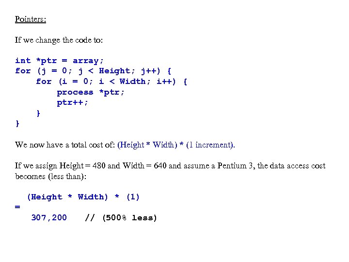 Pointers: If we change the code to: int *ptr = array; for (j =