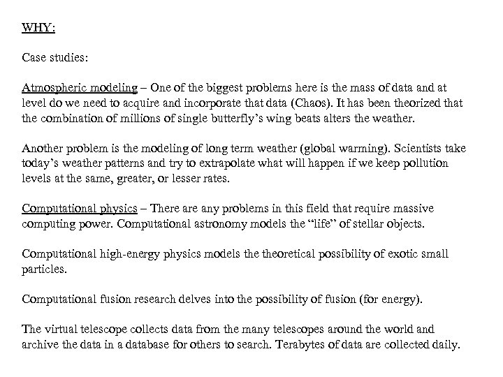 WHY: Case studies: Atmospheric modeling – One of the biggest problems here is the