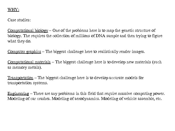 WHY: Case studies: Computational biology – One of the problems here is to map