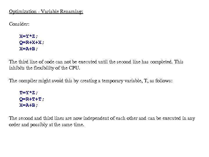 Optimization - Variable Renaming: Consider: X=Y*Z; Q=R+X+X; X=A+B; The third line of code can