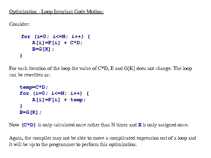 Optimization - Loop Invariant Code Motion: Consider: for (i=0; i<=N; i++) { A[i]=F[i] +