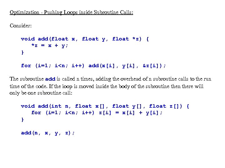 Optimization - Pushing Loops inside Subroutine Calls: Consider: void add(float x, float y, float