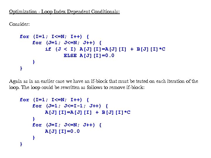 Optimization - Loop Index Dependent Conditionals: Consider: for (I=1; I<=N; I++) { for (J=1;