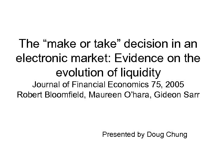 The “make or take” decision in an electronic market: Evidence on the evolution of
