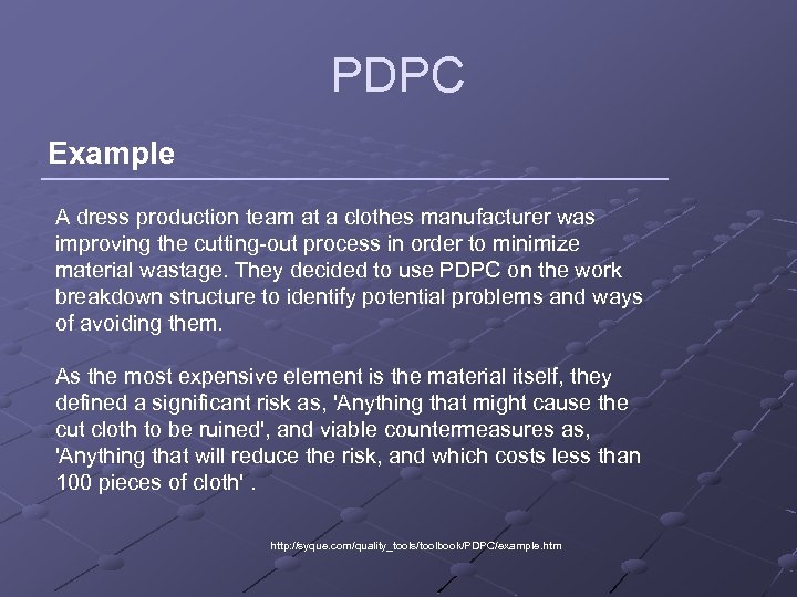 PDPC Example A dress production team at a clothes manufacturer was improving the cutting-out