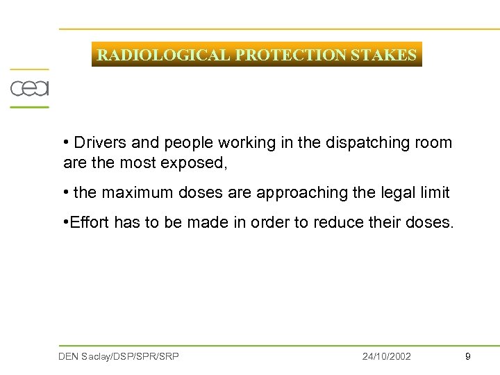 RADIOLOGICAL PROTECTION STAKES • Drivers and people working in the dispatching room are the