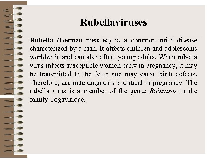 Rubellaviruses Rubella (German measles) is a common mild disease characterized by a rash. It
