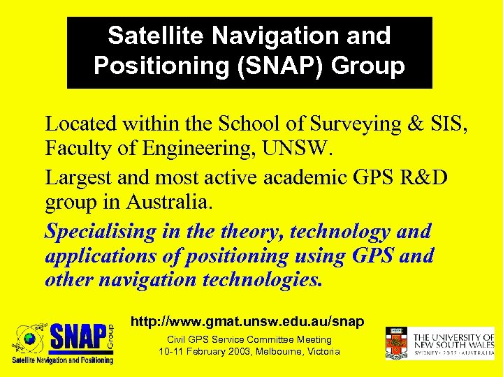 Satellite Navigation and Positioning (SNAP) Group u Located within the School of Surveying &