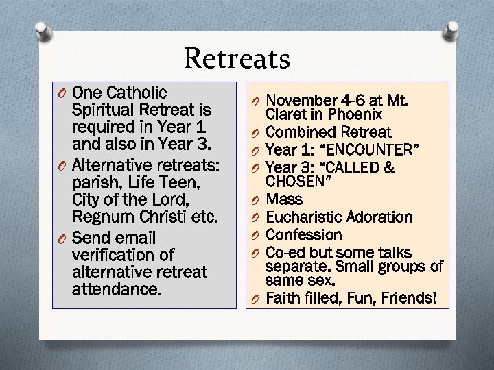 Retreats O One Catholic Spiritual Retreat is required in Year 1 and also in