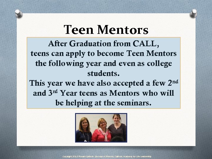 Teen Mentors After Graduation from CALL, teens can apply to become Teen Mentors the