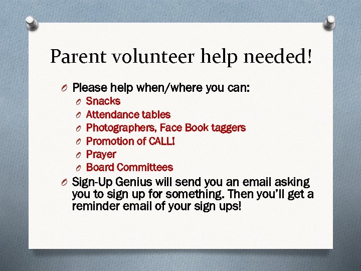 Parent volunteer help needed! O Please help when/where you can: O Snacks O Attendance