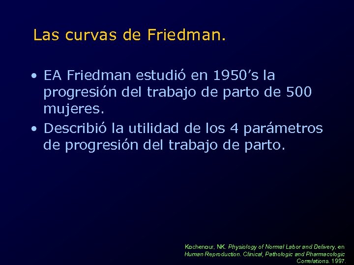 Las curvas de Friedman. • EA Friedman estudió en 1950’s la progresión del trabajo