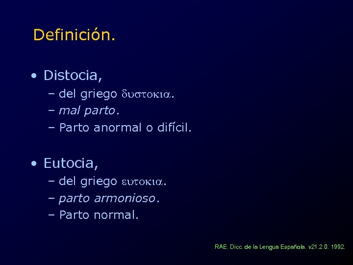 Definición. • Distocia, – del griego dustokia. – mal parto. – Parto anormal o