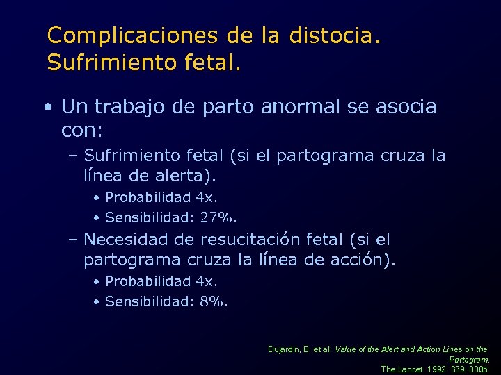 Complicaciones de la distocia. Sufrimiento fetal. • Un trabajo de parto anormal se asocia
