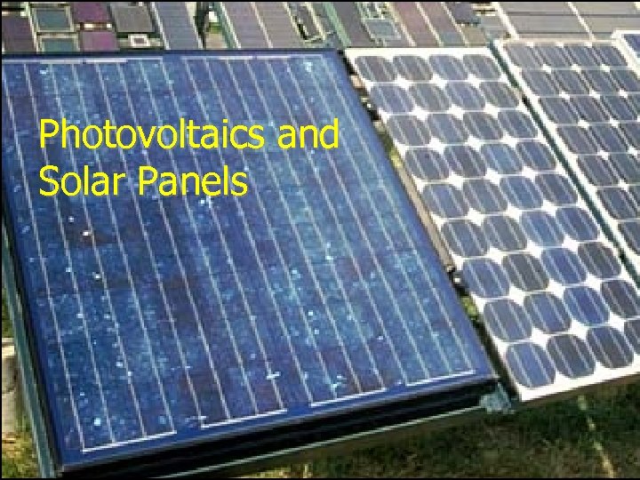 Photovoltaics and Solar Panels 