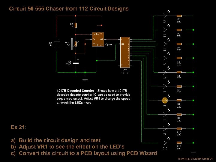 Circuit 50 555 Chaser from 112 Circuit Designs Ex 21: a) Build the circuit