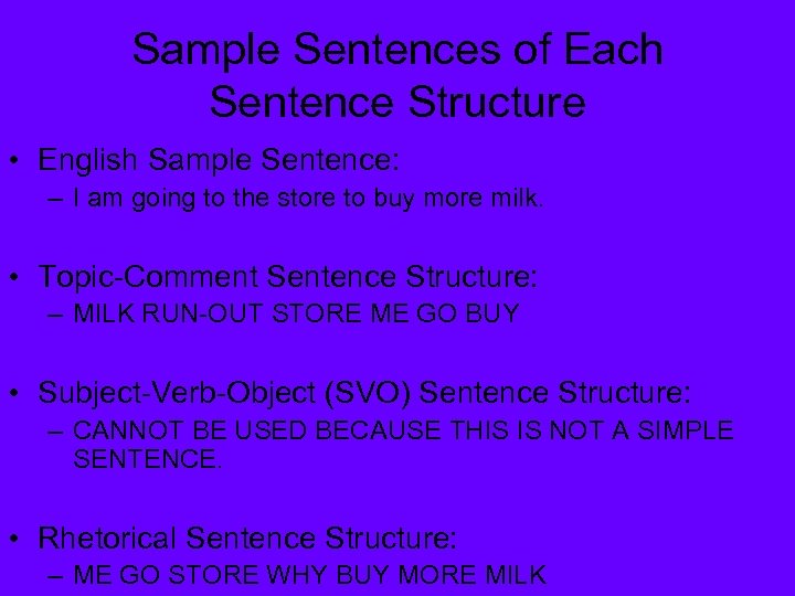 Sample Sentences of Each Sentence Structure • English Sample Sentence: – I am going