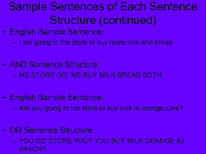 Sample Sentences of Each Sentence Structure (continued) • English Sample Sentence: – I am