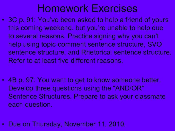 Homework Exercises • 3 C p. 91: You’ve been asked to help a friend