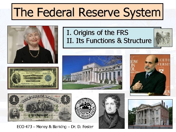 The Federal Reserve System I. Origins of the FRS II. Its Functions & Structure