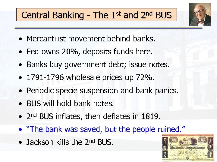 Central Banking - The 1 st and 2 nd BUS • Mercantilist movement behind