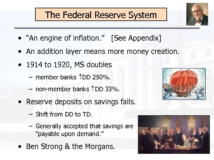 The Federal Reserve System • “An engine of inflation. ” [See Appendix] • An