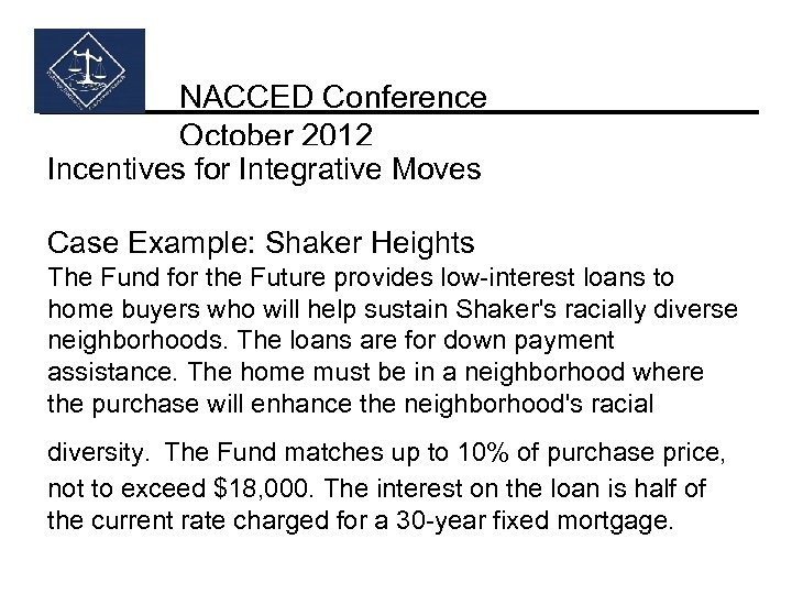 NACCED Conference October 2012 Incentives for Integrative Moves Case Example: Shaker Heights The Fund