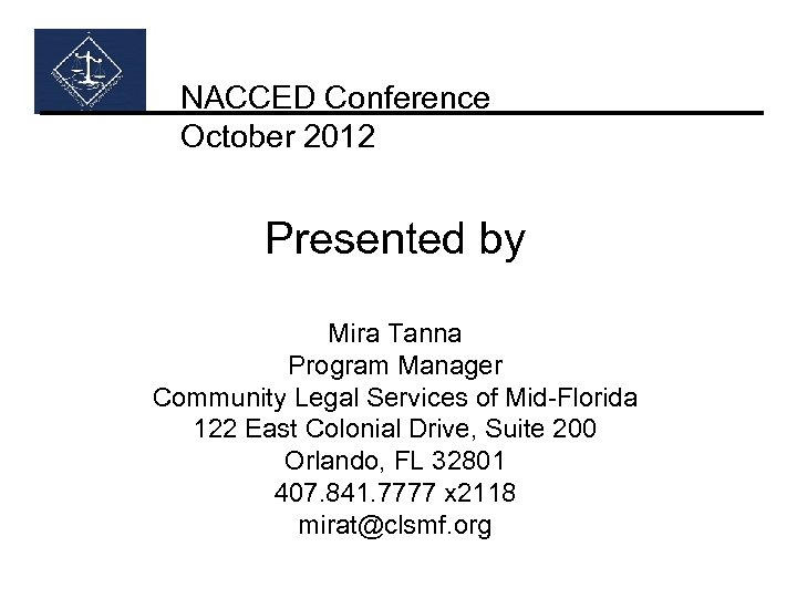 NACCED Conference October 2012 Presented by Mira Tanna Program Manager Community Legal Services of