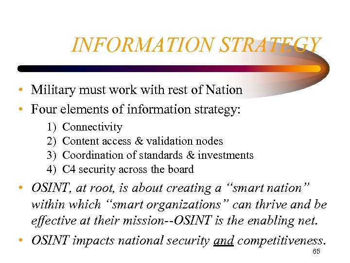 INFORMATION STRATEGY • Military must work with rest of Nation • Four elements of