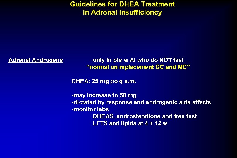 Guidelines for DHEA Treatment in Adrenal insufficiency Adrenal Androgens only in pts w AI