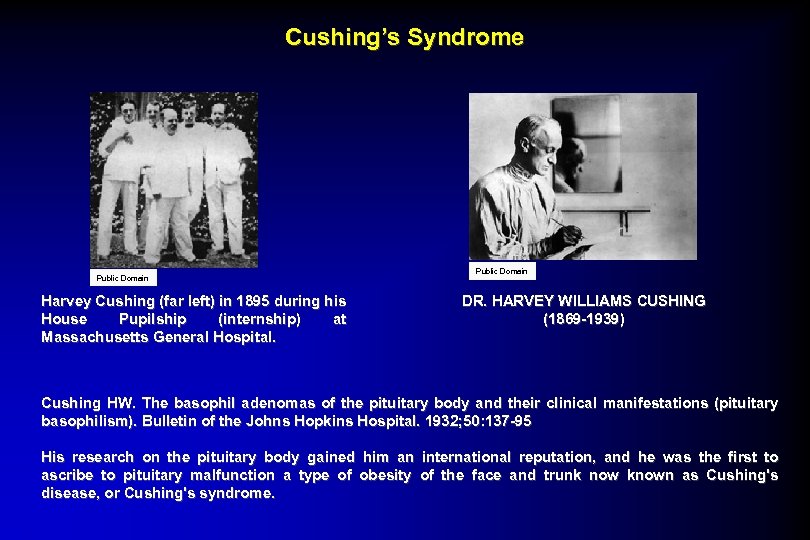 Cushing’s Syndrome Public Domain Harvey Cushing (far left) in 1895 during his House Pupilship