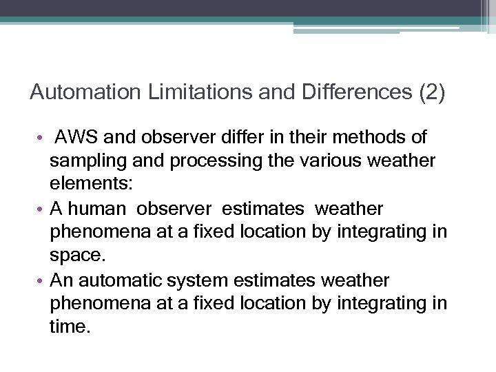 Automation Limitations and Differences (2) • AWS and observer differ in their methods of