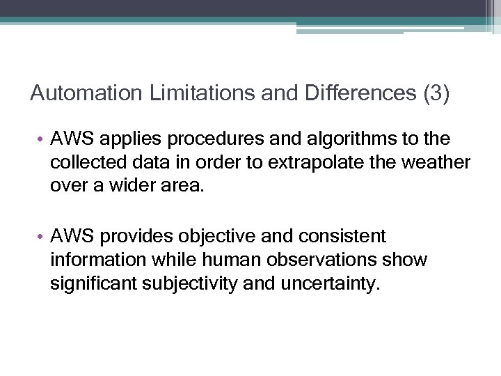 Automation Limitations and Differences (3) • AWS applies procedures and algorithms to the collected