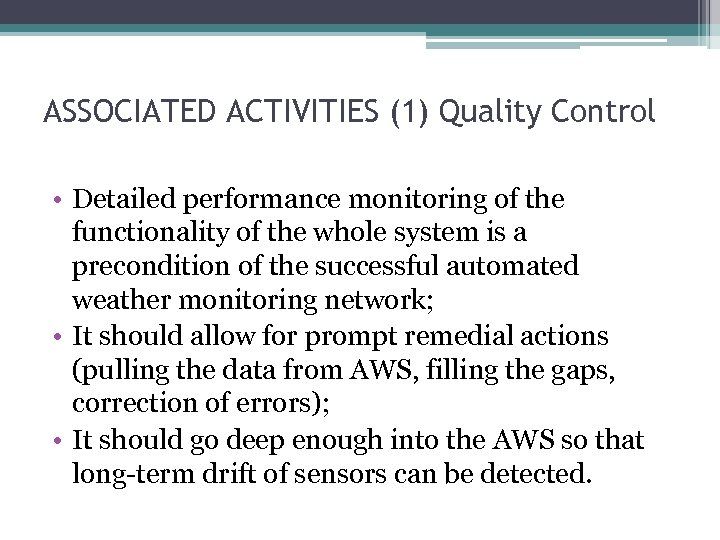 ASSOCIATED ACTIVITIES (1) Quality Control • Detailed performance monitoring of the functionality of the