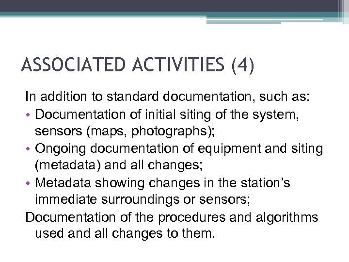 ASSOCIATED ACTIVITIES (4) In addition to standard documentation, such as: • Documentation of initial