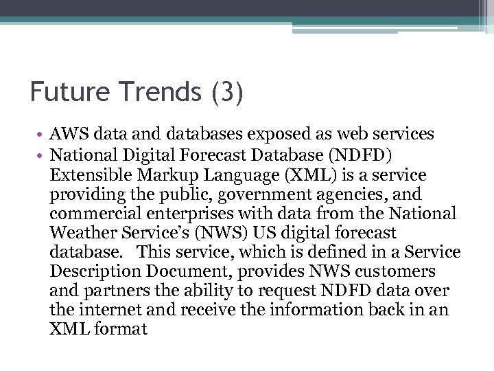 Future Trends (3) • AWS data and databases exposed as web services • National