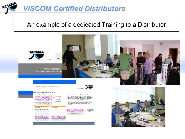 VISCOM Certified Distributors An example of a dedicated Training to a Distributor 