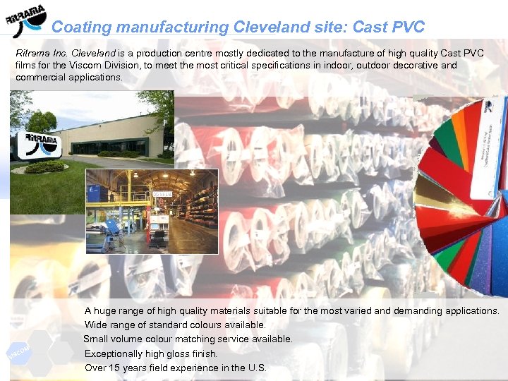 Coating manufacturing Cleveland site: Cast PVC Ritrama Inc. Cleveland is a production centre mostly