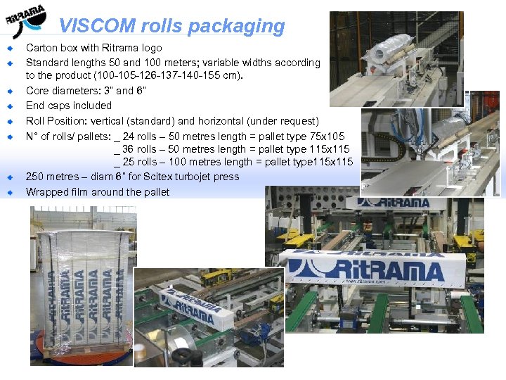 VISCOM rolls packaging Carton box with Ritrama logo Standard lengths 50 and 100 meters;