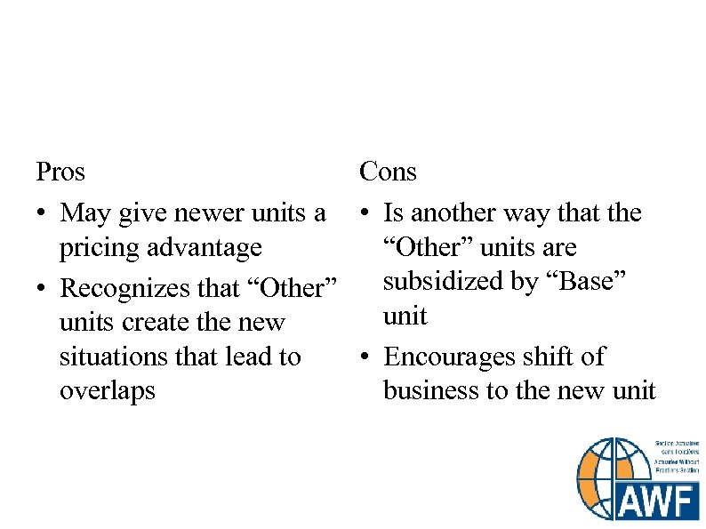Marginal Allocation “Other” Units get overlap Pros Cons • May give newer units a