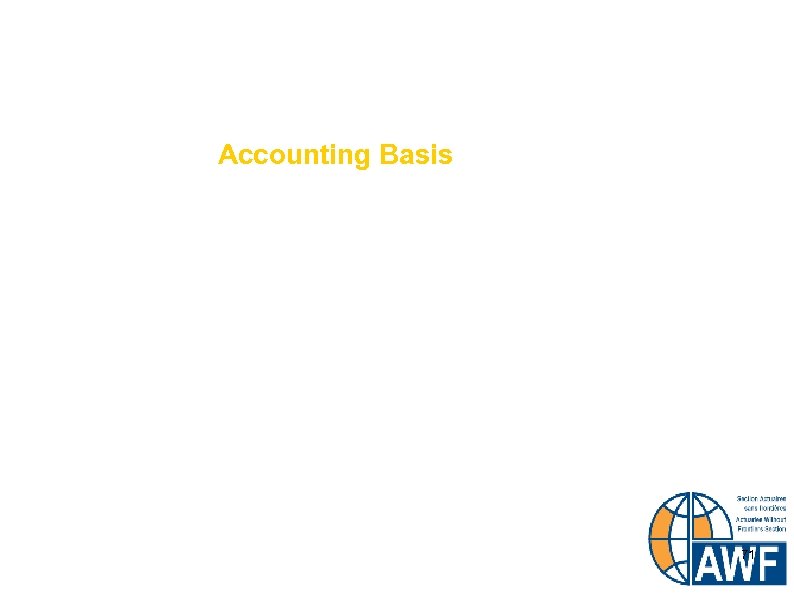 “MONEY” PROVISIONS Three Types of Accounting Basis 1. Accident Year 2. Calendar Year 3.