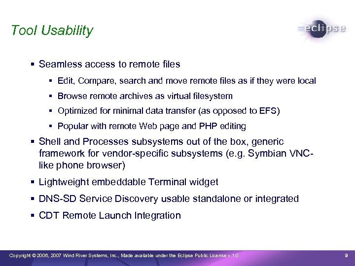 Tool Usability Seamless access to remote files Edit, Compare, search and move remote files