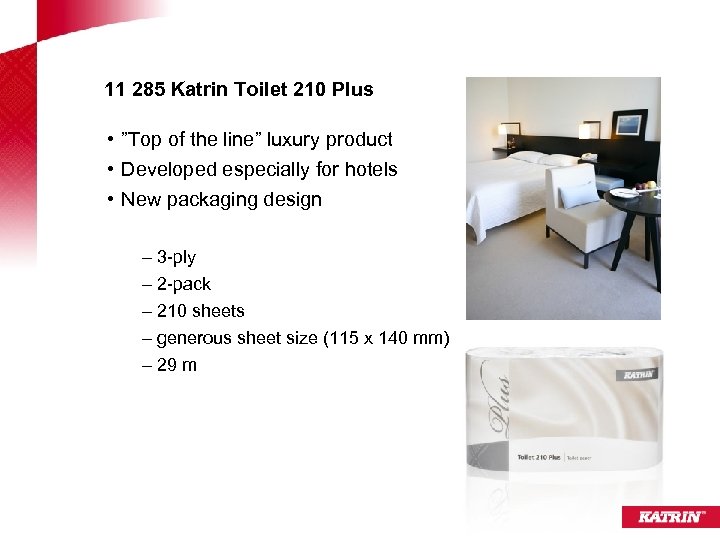 11 285 Katrin Toilet 210 Plus • ”Top of the line” luxury product •