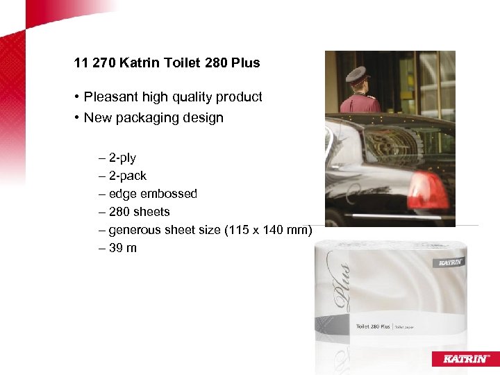 11 270 Katrin Toilet 280 Plus • Pleasant high quality product • New packaging